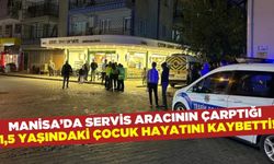 Manisa'da feci kaza: 1,5 yaşındaki çocuk hayatını kaybetti