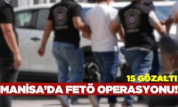 Manisa ve diğer illerde FETÖ operasyonu! 15 gözaltı