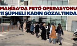 Manisa'da FETÖ operasyonu 11 gözaltı