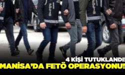 Manisa'da FETÖ operasyonu: 4 kişi tutuklandı