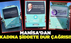 Manisa'da 12 halk otobüsünün arkasına "kadına şiddete hayır" yazıları yazıldı!