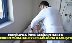 Manisa'da inme geçiren hasta erken müdahaleyle hayata tutundu