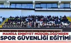 Manisa'da spor güvenliği eğitimi verildi!