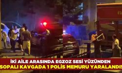 İki aile arasındaki tartışmada 1 polis memuru yaralandı