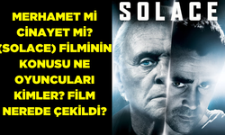 Merhamet mi Cinayet mi? (Solace) filminin konusu ne oyuncuları kimler? Merhamet mi Cinayet mi filmi nerede çekildi?