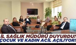 Manisa'ya Çocuk ve Kadın Acil açılıyor!