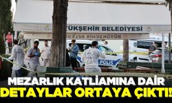 Mezarlıkta 3 kadının öldürülmesine ait detaylar geldi