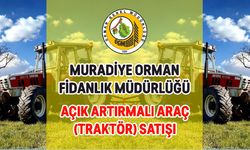 MURADİYE ORMAN FİDANLIK MÜDÜRLÜĞÜ AÇIK ARTIRMALI ARAÇ SATIŞI YAPACAK