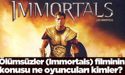 Ölümsüzler (Immortals) filminin konusu ne oyuncuları kimler? Ölümsüzler filmi nerede çekildi?