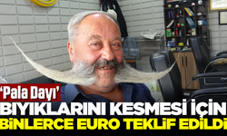 Pala Dayı'ya bıyıklarını kesmesi için binlerce euro teklif edildi