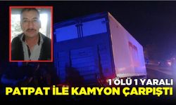 Tarım aracı ile kamyon çarpıştı: 1 ölü 1 yaralı