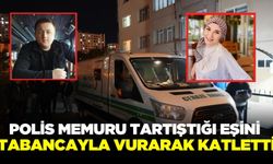 Polis memuru eşini tabancayla vurarak öldürdü