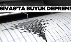 Sivas'ta büyük deprem!