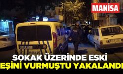 Manisa'da eski eşini tabancayla yaralayan adam yakalandı