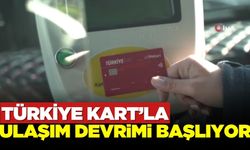 Türkiye Kart'la toplu taşımada yeni dönem!