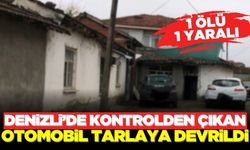 Denizli'de otomobil kontrolden çıkarak tarlaya devrildi! 1 ölü 1 yaralı