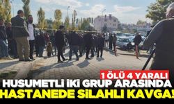 İki grup arasında hastanede silahlı kavga! 1 ölü 4 yaralı