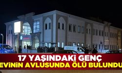 17 yaşındaki genç, evinin avlusunda ölü bulundu