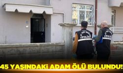 45 yaşındaki adam yatağında ölü bulundu