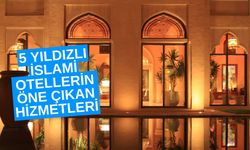 5 Yıldızlı İslami Otellerin Öne Çıkan Hizmetleri