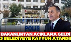 İçişleri Bakanlığı 3 belediyeye kayyum atadı