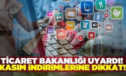 Ticaret Bakanlığı'ndan 'kasım indirimleri' uyarısı