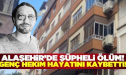 Alaşehir'de şüpheli ölüm! 3. kattan düşen hekim hayatını kaybetti