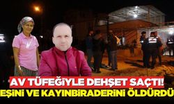 Cani koca eşini ve kayınbiraderini av tüfeğiyle katletti