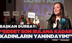 Başkanı Durbay: "Kadına yönelik şiddetle mücadeleye devam edeceğiz"