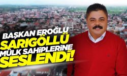 Başkan Eroğlu, Sarıgöllü mülk sahiplerine seslendi!