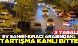 Batman'da ev sahibi ile kiracı arasındaki tartışmada kan aktı: 3 yaralı