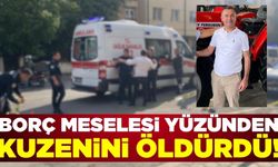 Borç meselesi cinayete dönüştü! Kuzenine defalarca ateş etti