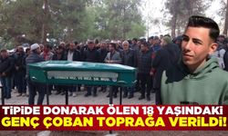 Mersin'de donarak ölen genç çoban toprağa verildi