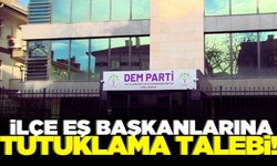 DEM Parti İlçe Eş Başkanları'na tutuklama talebi