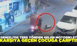 Denizli'de ters yönden seyreden motosiklet, çocuğa çarptı!