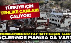 Manisa ve diğer 23 il büyük tehlike altında! " Kırılma zamanı gelmiş 20 fay her an kırılabilir"