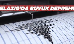 Elazığ'da büyük deprem!