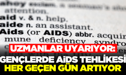 Gençler için HIV enfeksiyonu tehlikesi büyüyor