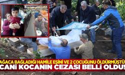 Hamile eşini ve 2 çocuğunu vahşice katleden cani kocanın cezası belli oldu!