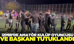 İzmir’de amatör kulüp oyuncusu ve başkanı tutuklandı