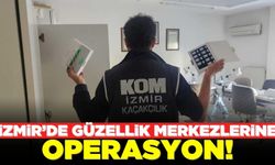 İzmir'de güzellik merkezlerine operasyon! 13 şüpheli hakkında adli işlem yapıldı