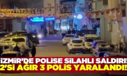 İzmir'de kavga ihbarına giden polis ekipleri silahlı saldırıya uğradı: 3 yaralı