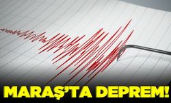 Kahramanmaraş'ta deprem!