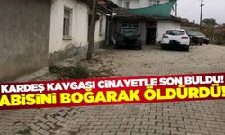 Kardeş kavgası kanlı bitti: Abisinin canını boğarak aldı