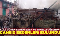 Kastamonu'nda çıkan yangında baba ve oğlunun cansız bedenleri bulundu