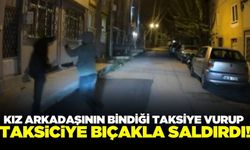 Kız arkadaşının bindiği taksiye vurup taksiciye bıçak ile saldırdı