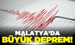 Malatya'da büyük deprem!