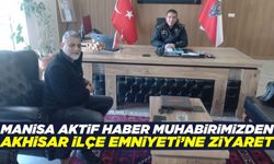 Serkan Özcan, Akhisar İlçe Emniyet Müdürünü ziyaret etti