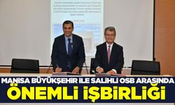 Manisa Büyükşehir ile Salihli OSB arasında işbirliği protokolü imzalandı