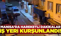 Manisa'da silah sesleri! İşyeri kurşunlandı